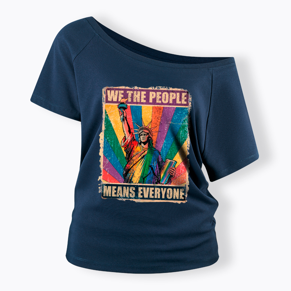 We the People Means Everyone LGBT Pride Off Shoulder T-Shirt