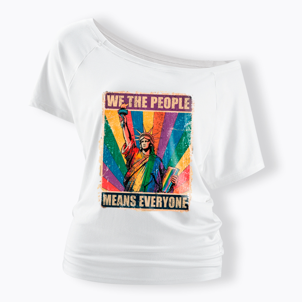 We the People Means Everyone LGBT Pride Off Shoulder T-Shirt