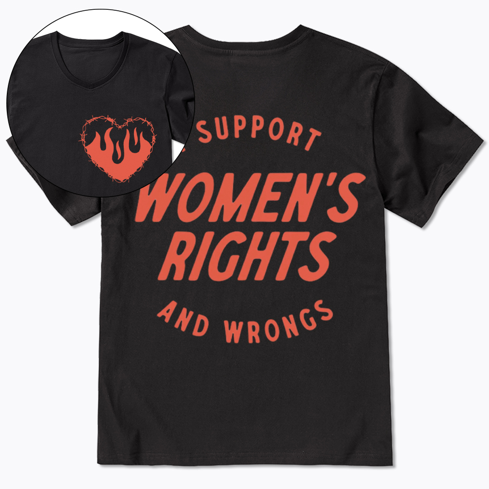 I Support Womens Rights And Wrongs V-Neck Classic T-Shirt