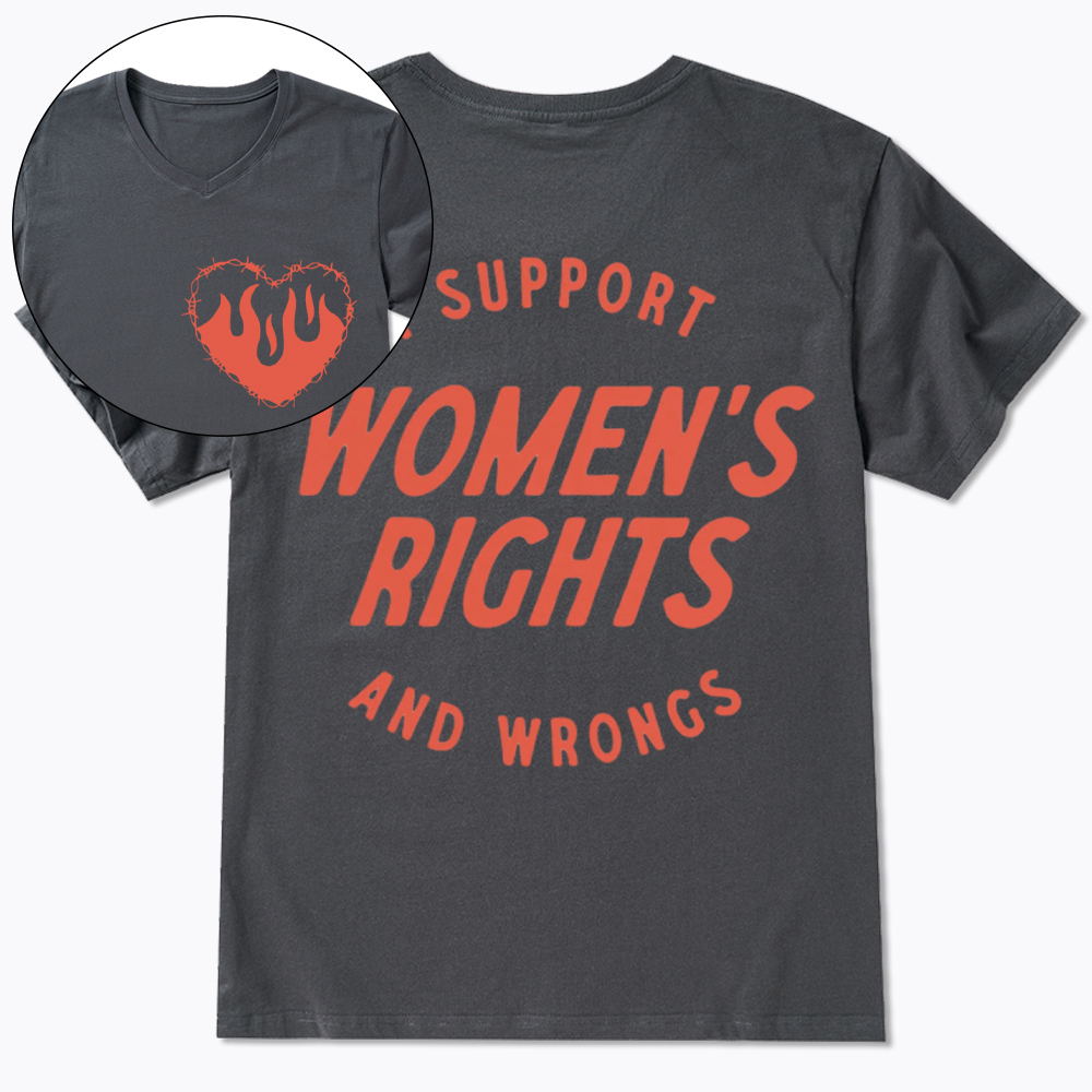 I Support Womens Rights And Wrongs V-Neck Classic T-Shirt