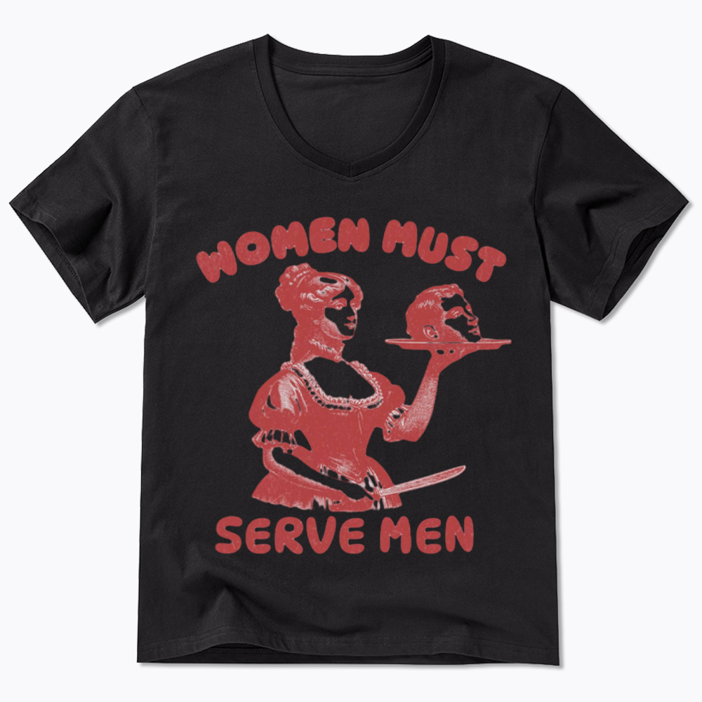 Smashing Patriarchy Women Must Serve Men V-Neck Classic T-Shirt