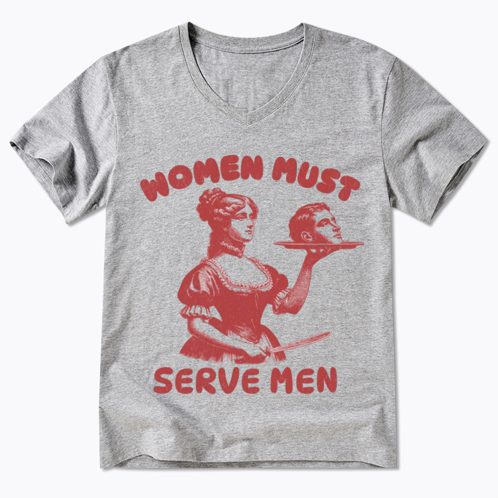 Smashing Patriarchy Women Must Serve Men V-Neck Classic T-Shirt