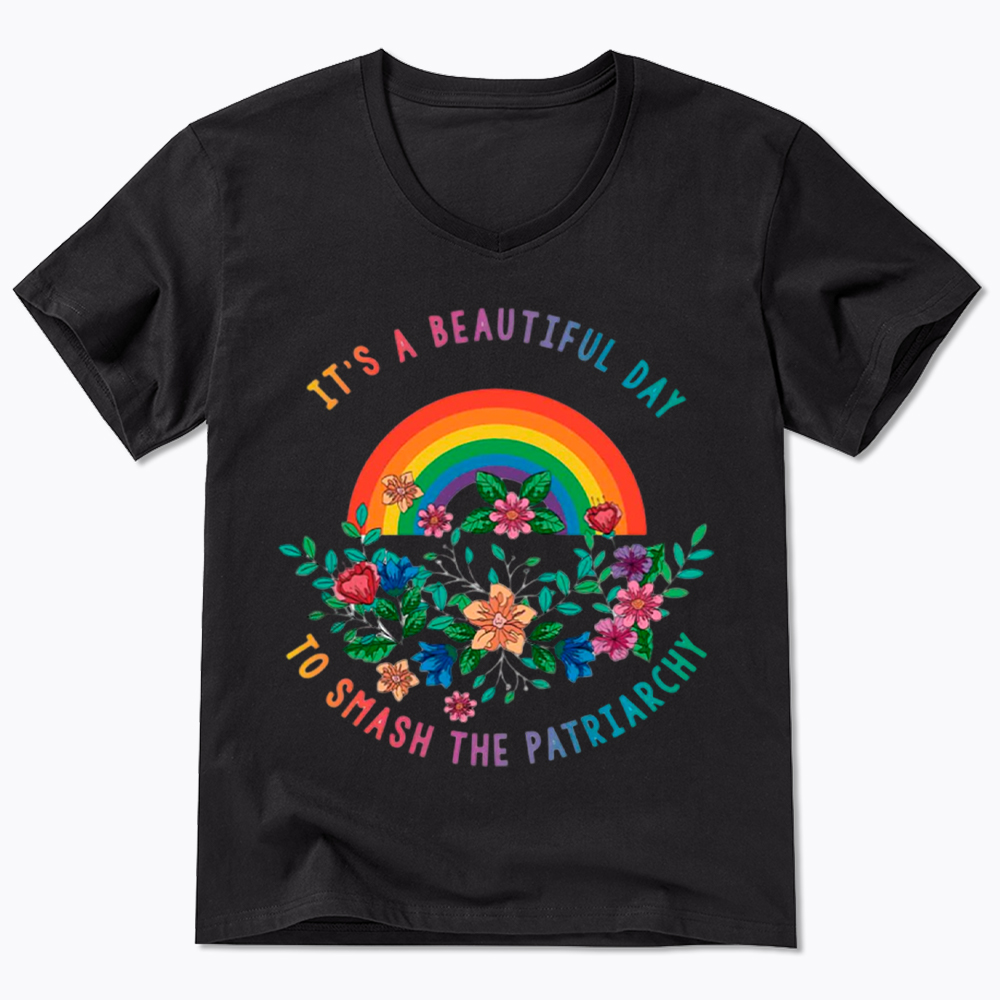 It's a Beautiful Day to Smash the Patriarchy V-Neck Classic T-Shirt