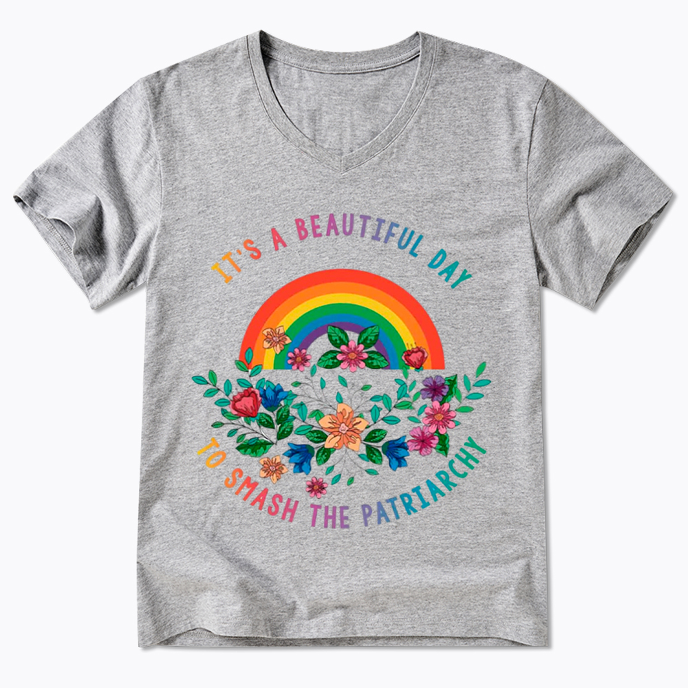 It's a Beautiful Day to Smash the Patriarchy V-Neck Classic T-Shirt
