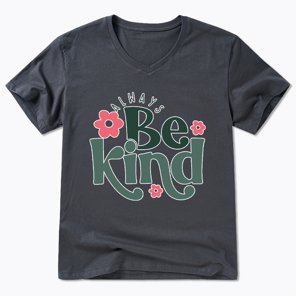 Always Be Kind V-Neck Classic T-Shirt