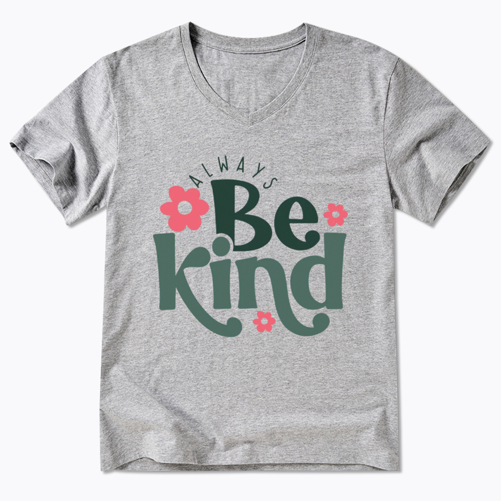 Always Be Kind V-Neck Classic T-Shirt
