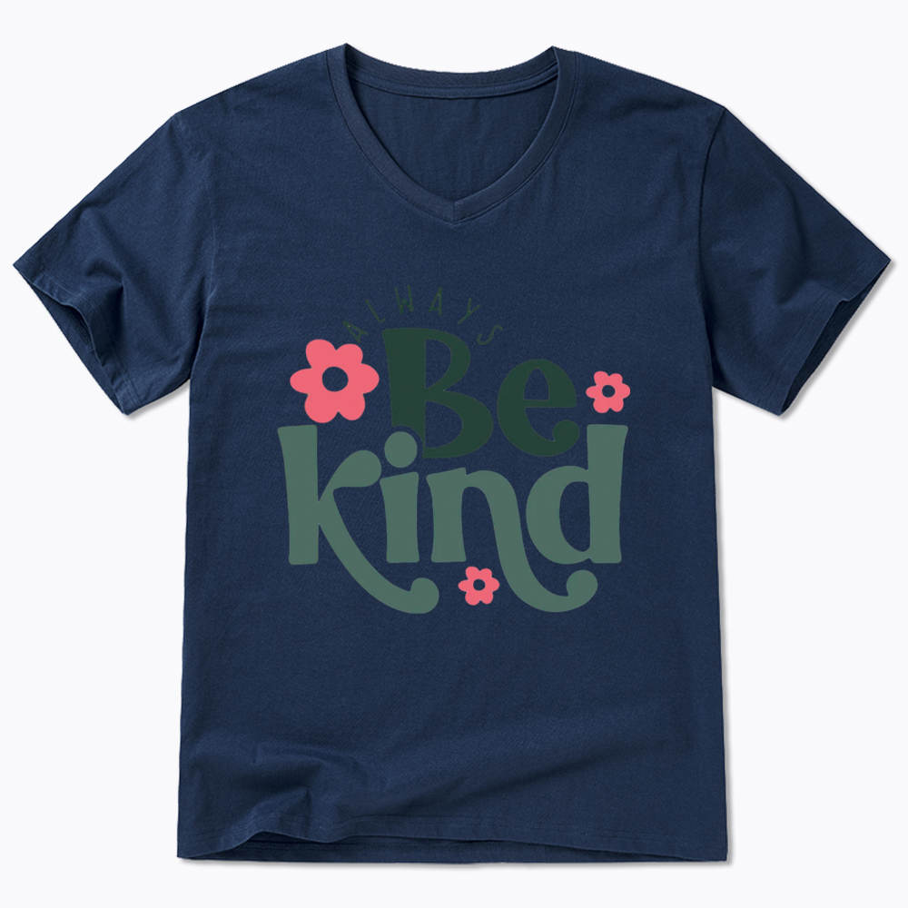 Always Be Kind V-Neck Classic T-Shirt
