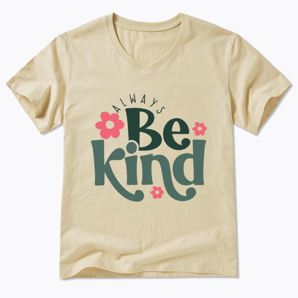 Always Be Kind V-Neck Classic T-Shirt