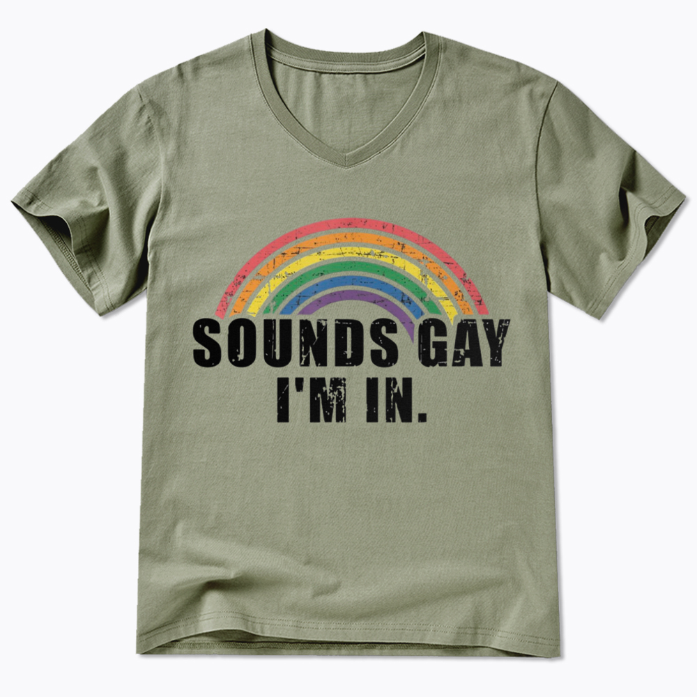 Sounds Gay I'm in V-Neck Classic T-Shirt