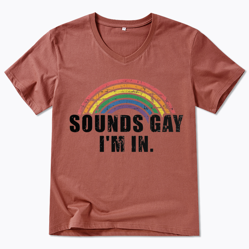 Sounds Gay I'm in V-Neck Classic T-Shirt