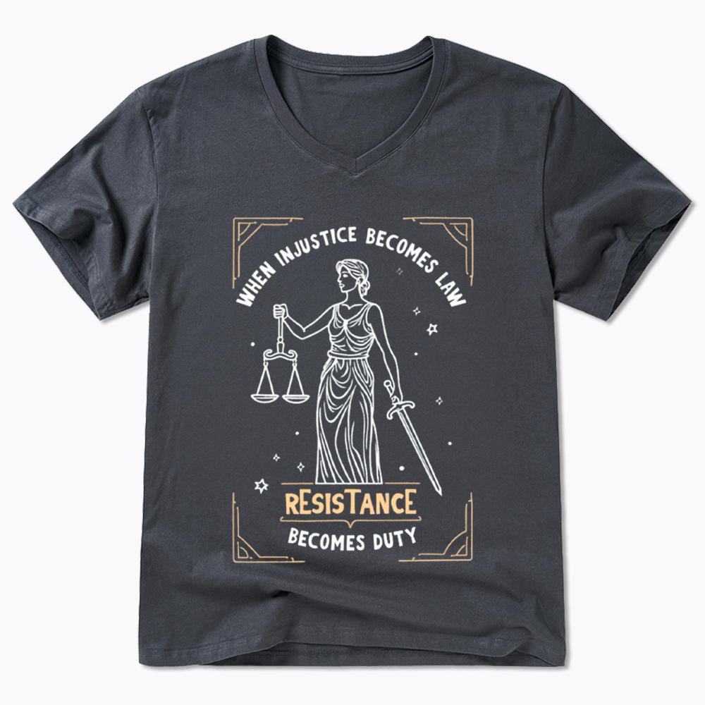 When Injustice Becomes Law Resistance Becomes Duty V-Neck Classic T-Shirt