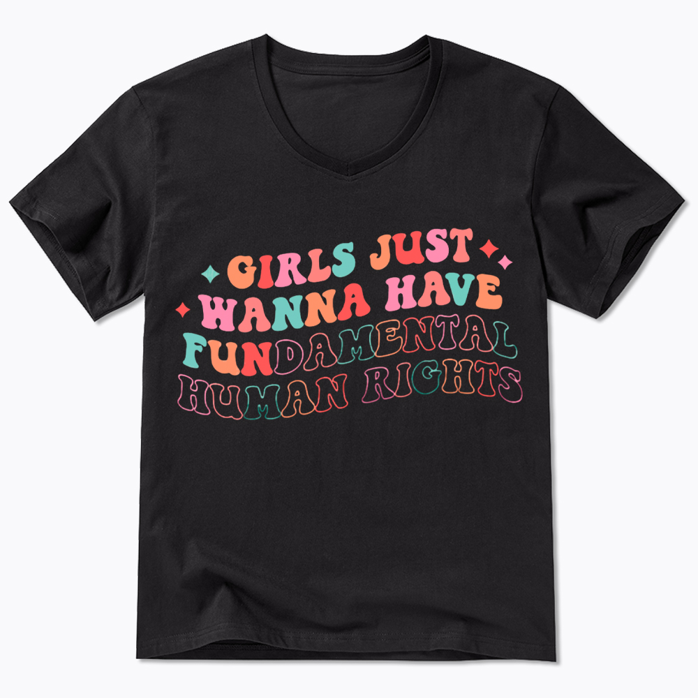 Girls Just Wanna Have Fundamental Human Rights V-Neck Classic T-Shirt