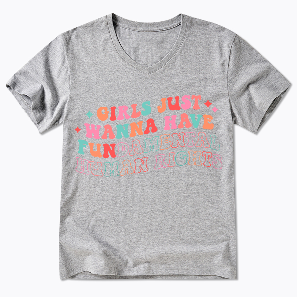 Girls Just Wanna Have Fundamental Human Rights V-Neck Classic T-Shirt