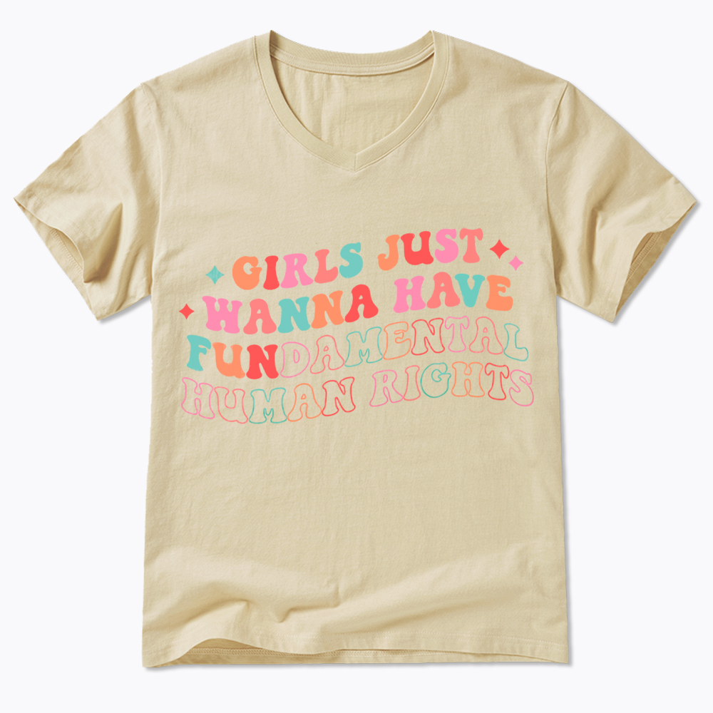 Girls Just Wanna Have Fundamental Human Rights V-Neck Classic T-Shirt
