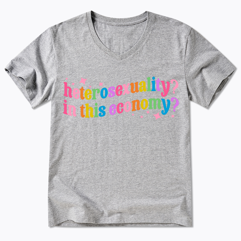 Heterosexuality in This Economy V-Neck Classic T-Shirt