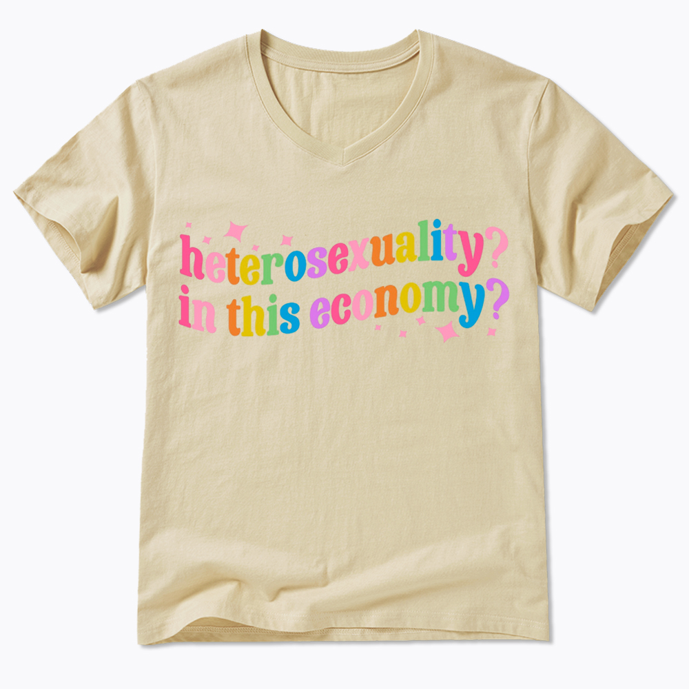 Heterosexuality in This Economy V-Neck Classic T-Shirt