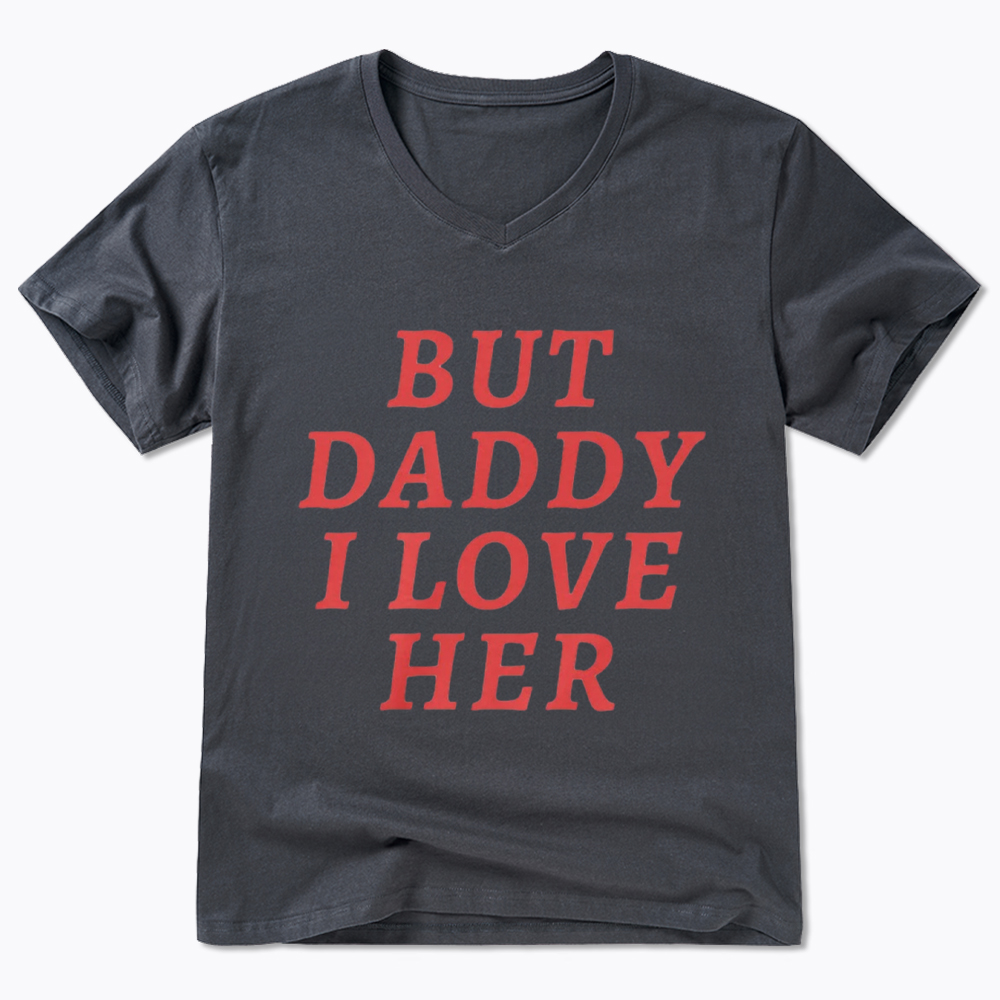 But Daddy I love Her Pride V-Neck Classic T-Shirt
