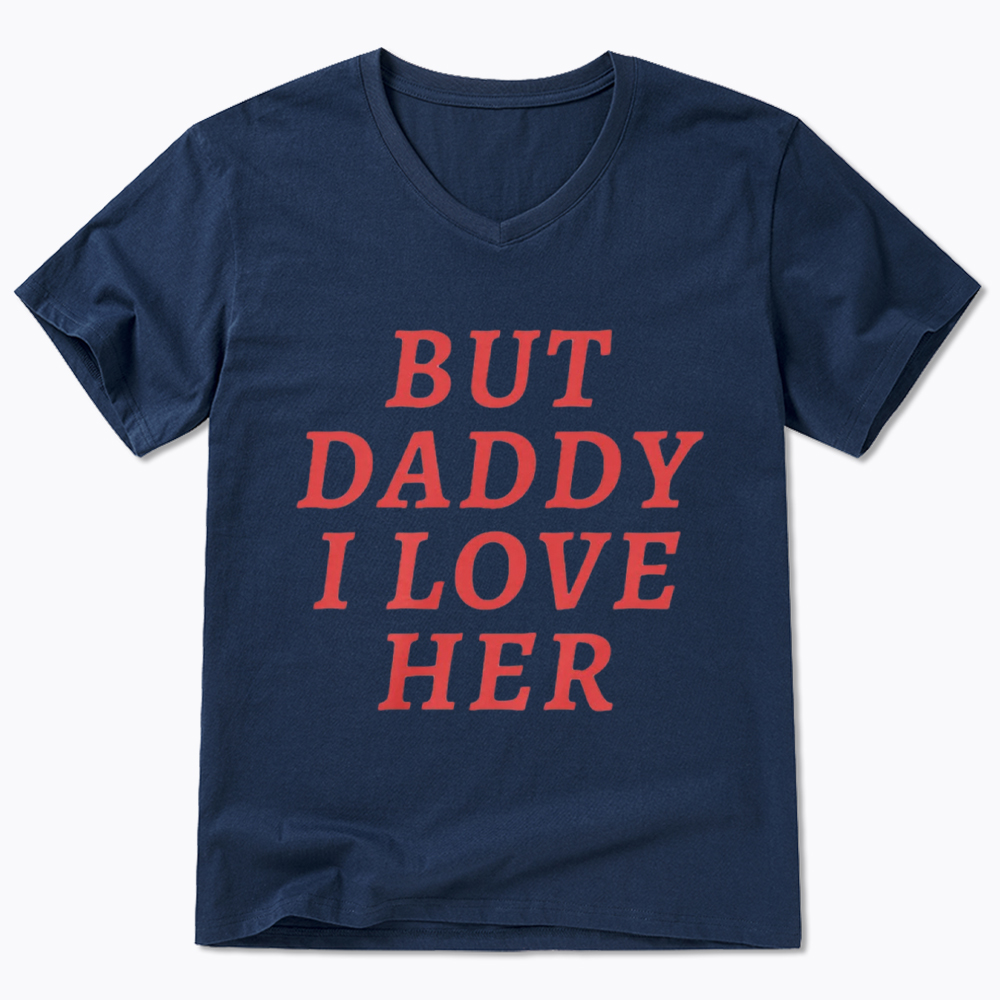 But Daddy I love Her Pride V-Neck Classic T-Shirt