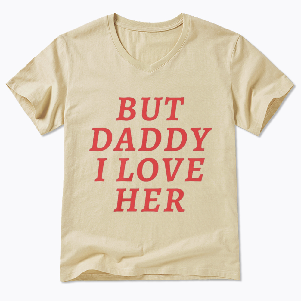 But Daddy I love Her Pride V-Neck Classic T-Shirt