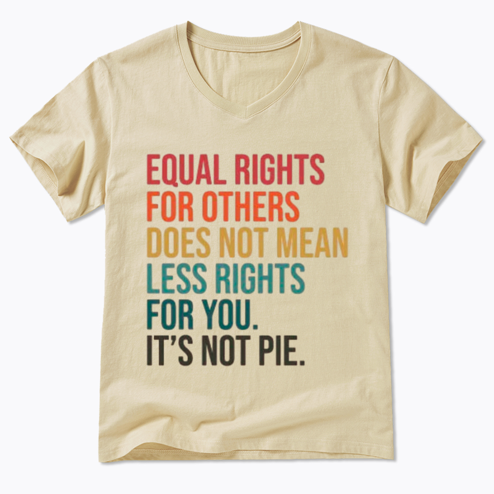Equal Rights for Others Does Not Mean Less Rights for You V-Neck Classic T-Shirt