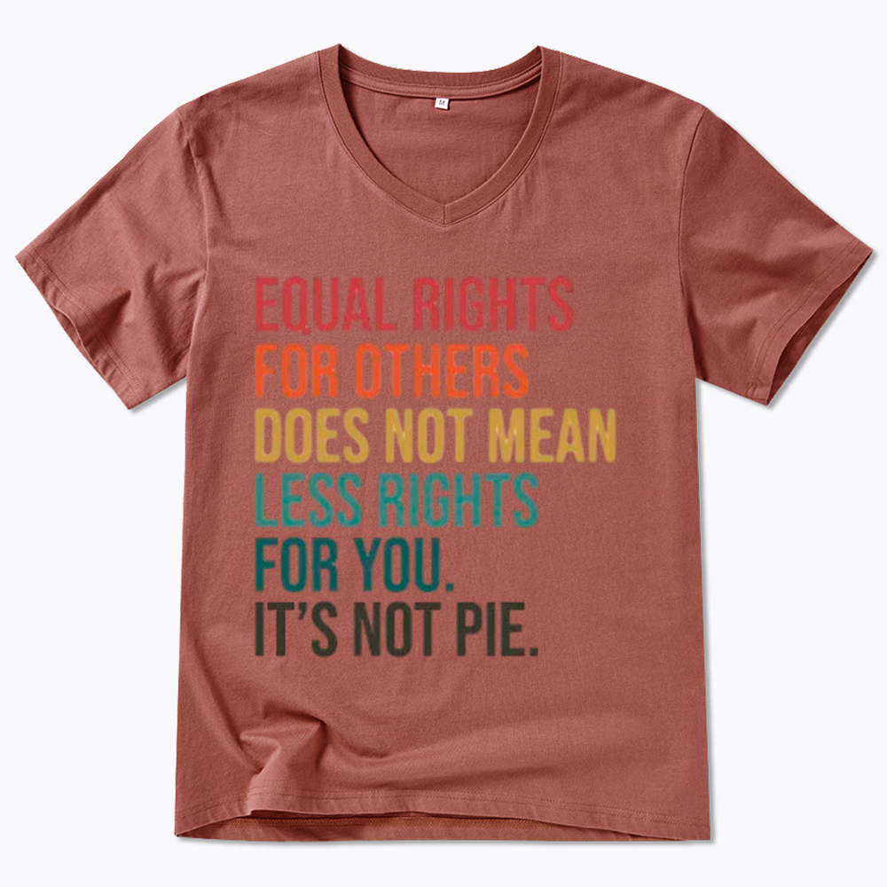 Equal Rights for Others Does Not Mean Less Rights for You V-Neck Classic T-Shirt