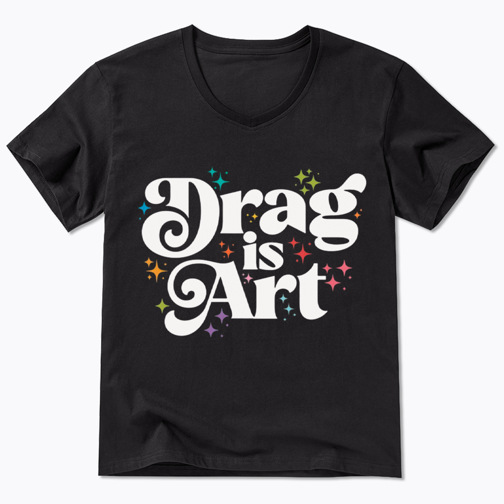 Drag is Art V-Neck Classic T-Shirt