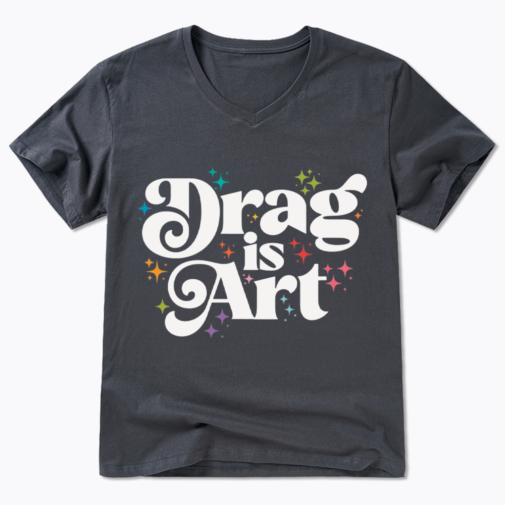 Drag is Art V-Neck Classic T-Shirt