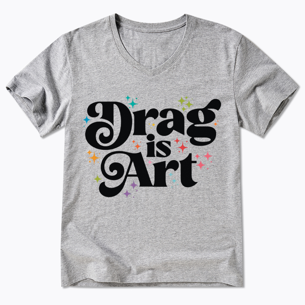Drag is Art V-Neck Classic T-Shirt