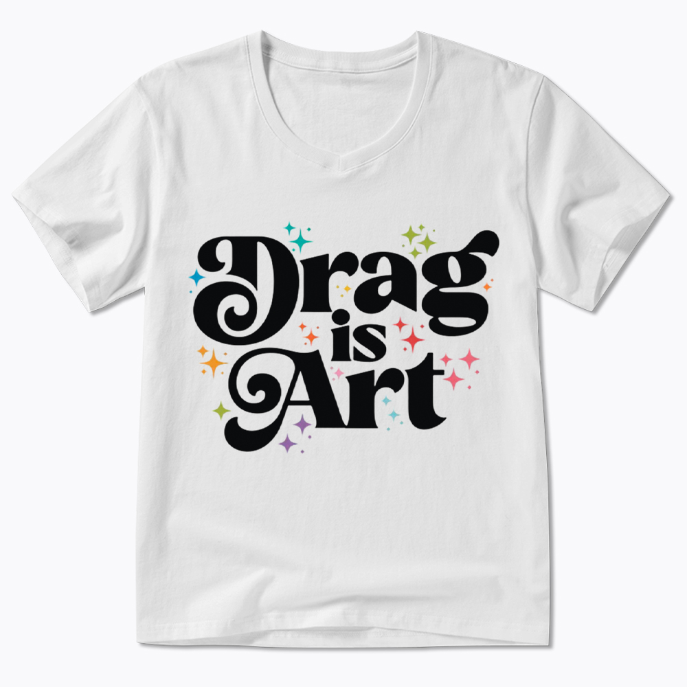Drag is Art V-Neck Classic T-Shirt