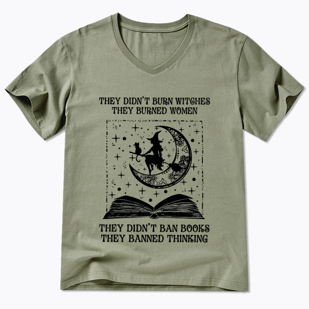 They Didn't Burn Witches They Burned Women V-Neck Classic T-Shirt