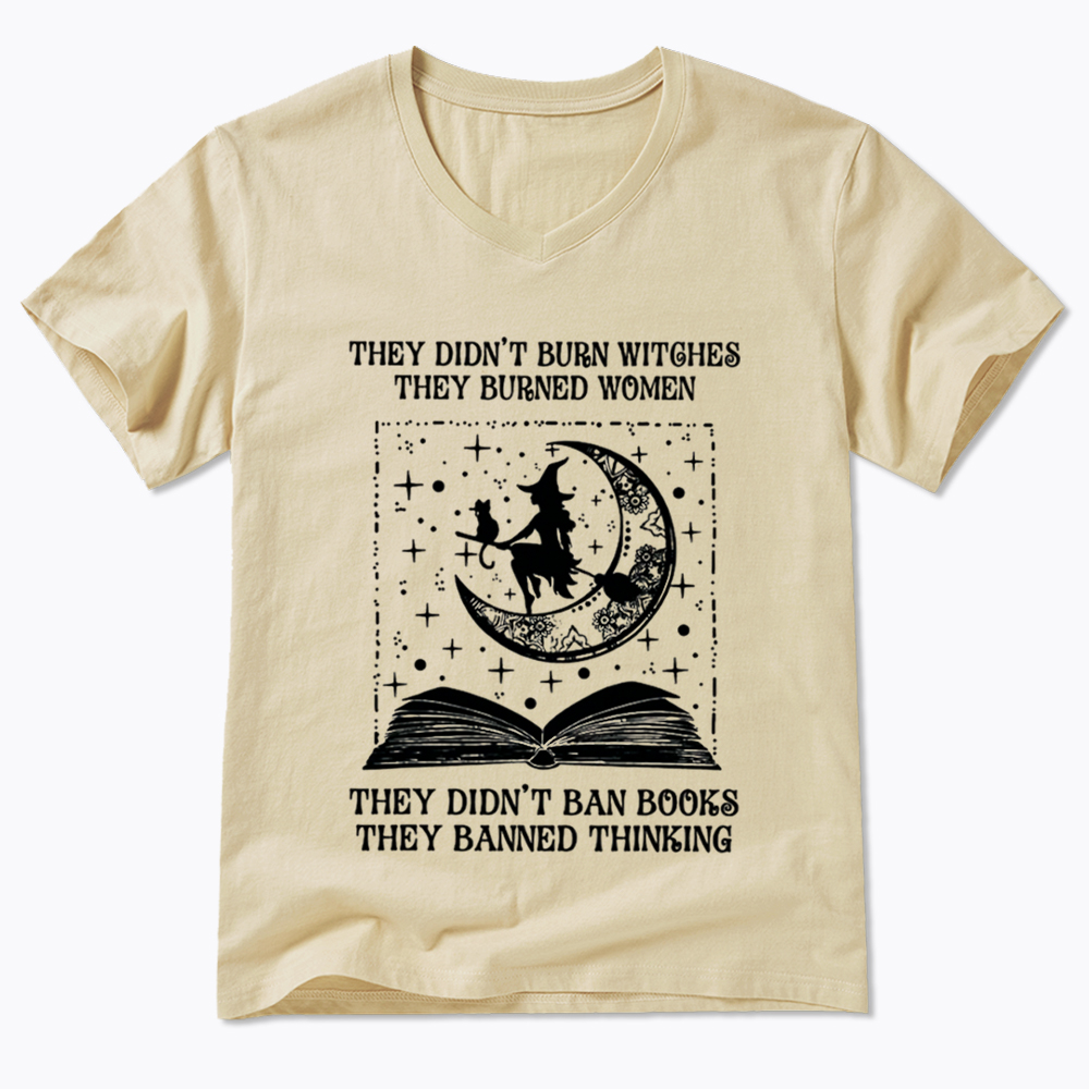 They Didn't Burn Witches They Burned Women V-Neck Classic T-Shirt