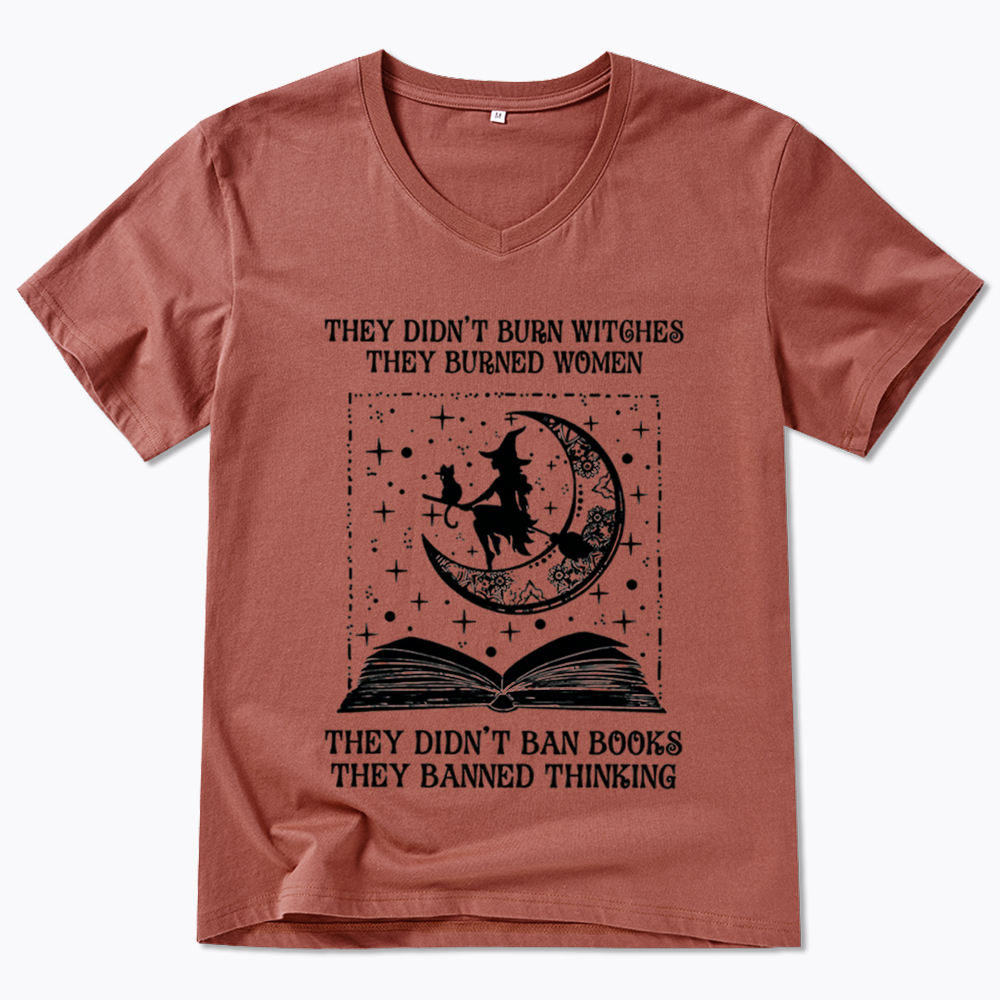They Didn't Burn Witches They Burned Women V-Neck Classic T-Shirt