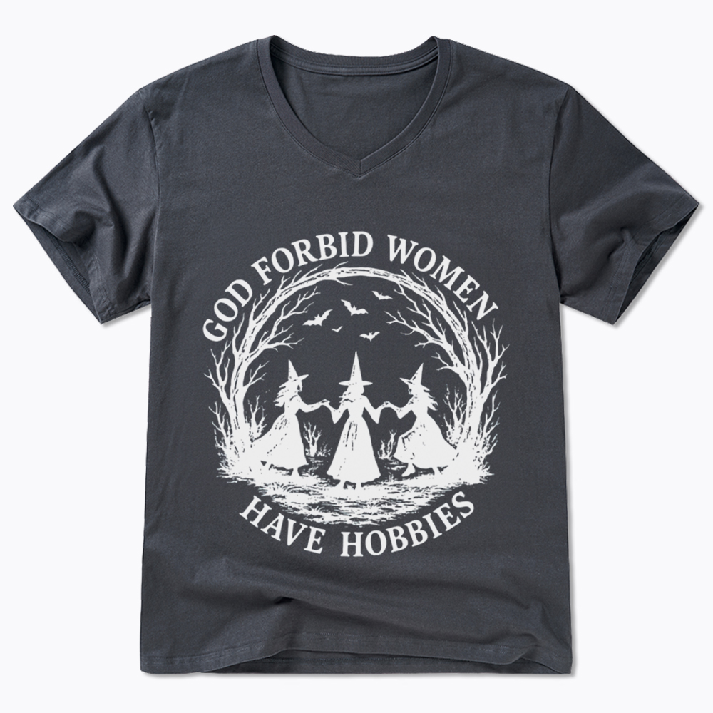 God Forbid Women Have Hobbies Funny Witchy Feminist V-Neck Classic T-Shirt