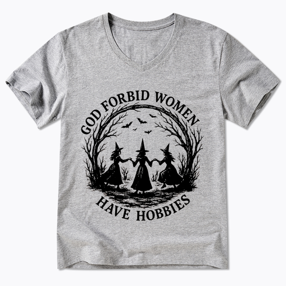 God Forbid Women Have Hobbies Funny Witchy Feminist V-Neck Classic T-Shirt