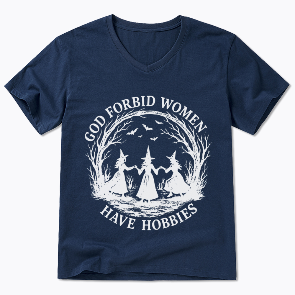 God Forbid Women Have Hobbies Funny Witchy Feminist V-Neck Classic T-Shirt