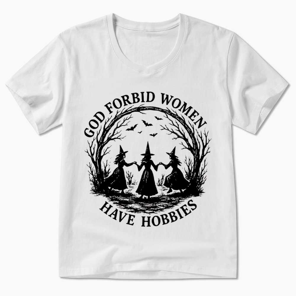 God Forbid Women Have Hobbies Funny Witchy Feminist V-Neck Classic T-Shirt