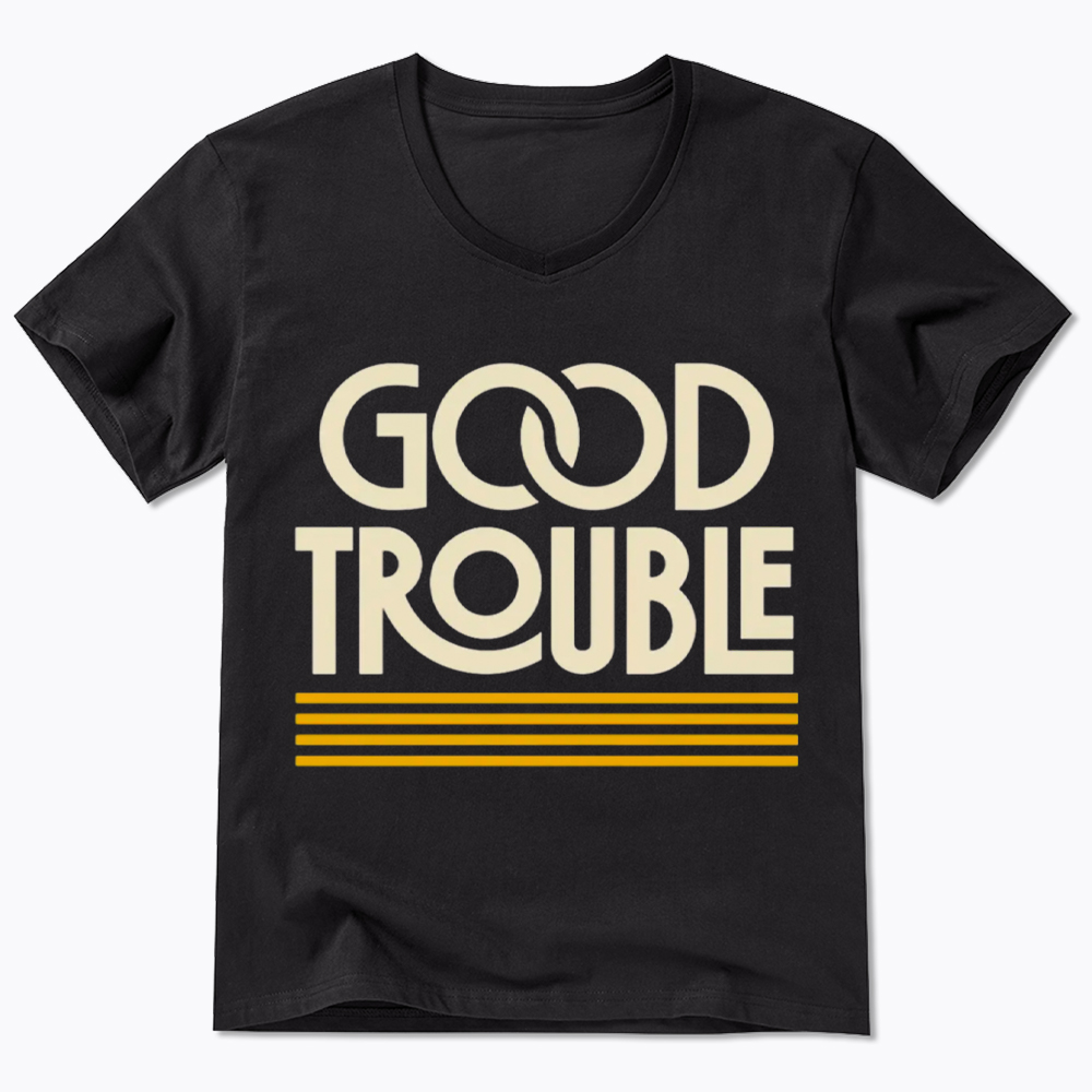 Good Trouble V-Neck Classic T-Shirt