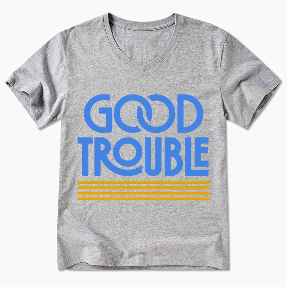 Good Trouble V-Neck Classic T-Shirt