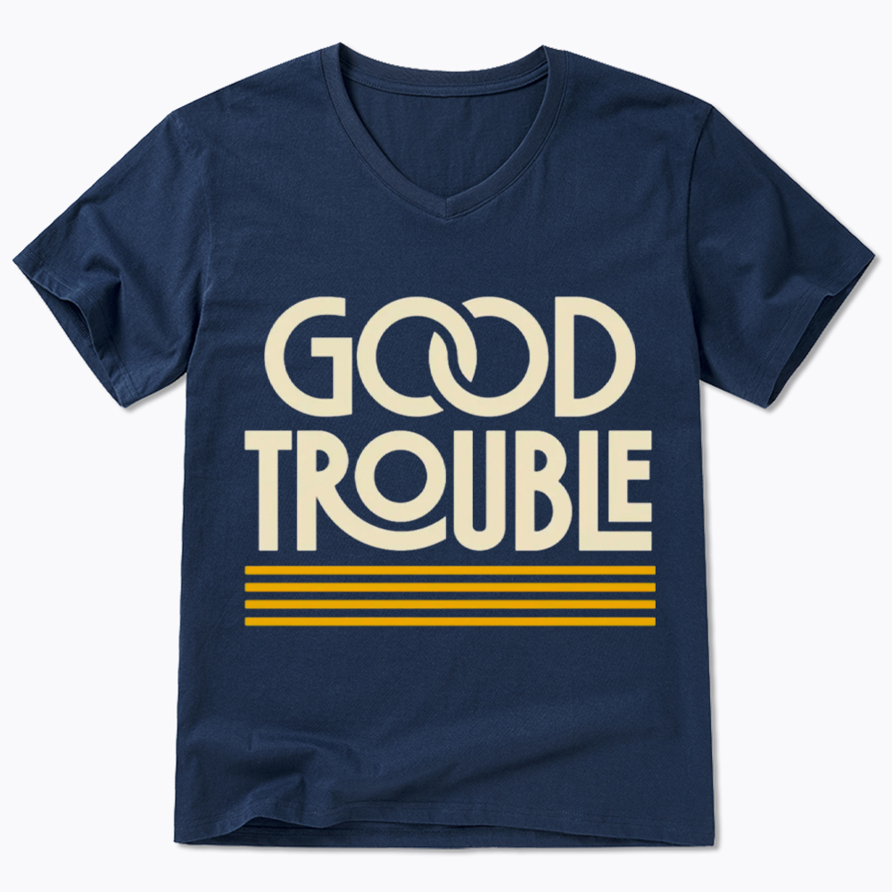 Good Trouble V-Neck Classic T-Shirt