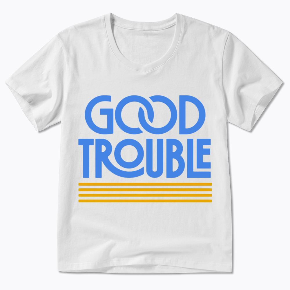 Good Trouble V-Neck Classic T-Shirt