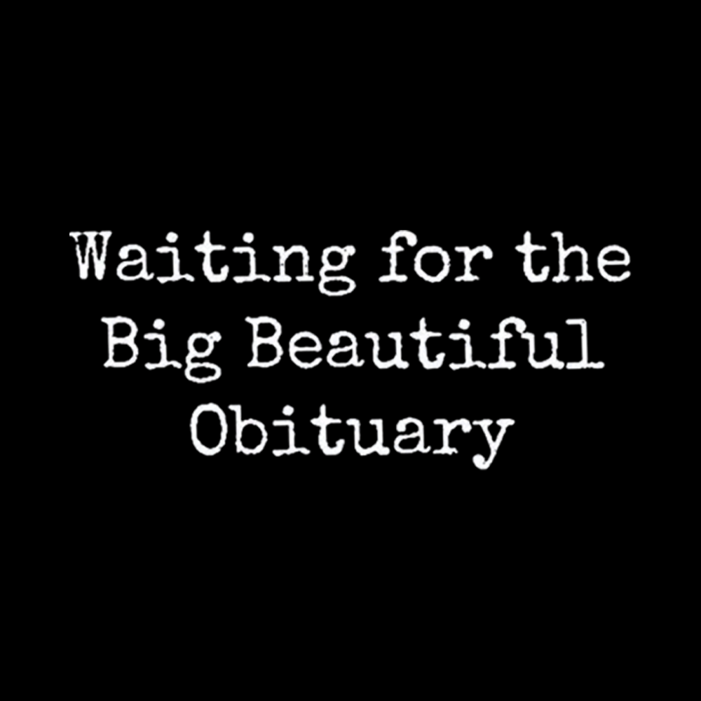 Waiting for Big Beautiful Obituary Cropped T-Shirts