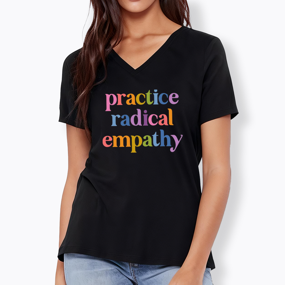 Practice Radical Empathy V-Neck Classic T-Shirts