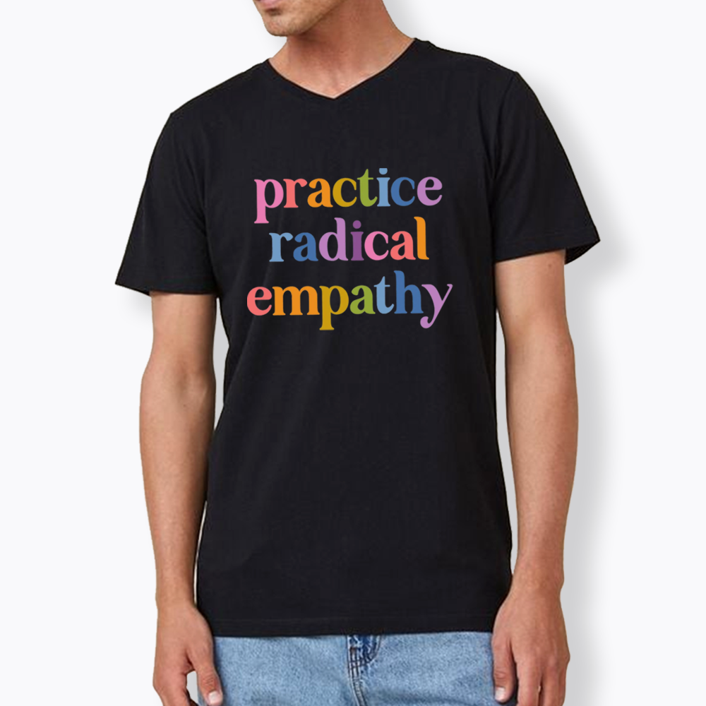 Practice Radical Empathy V-Neck Classic T-Shirts