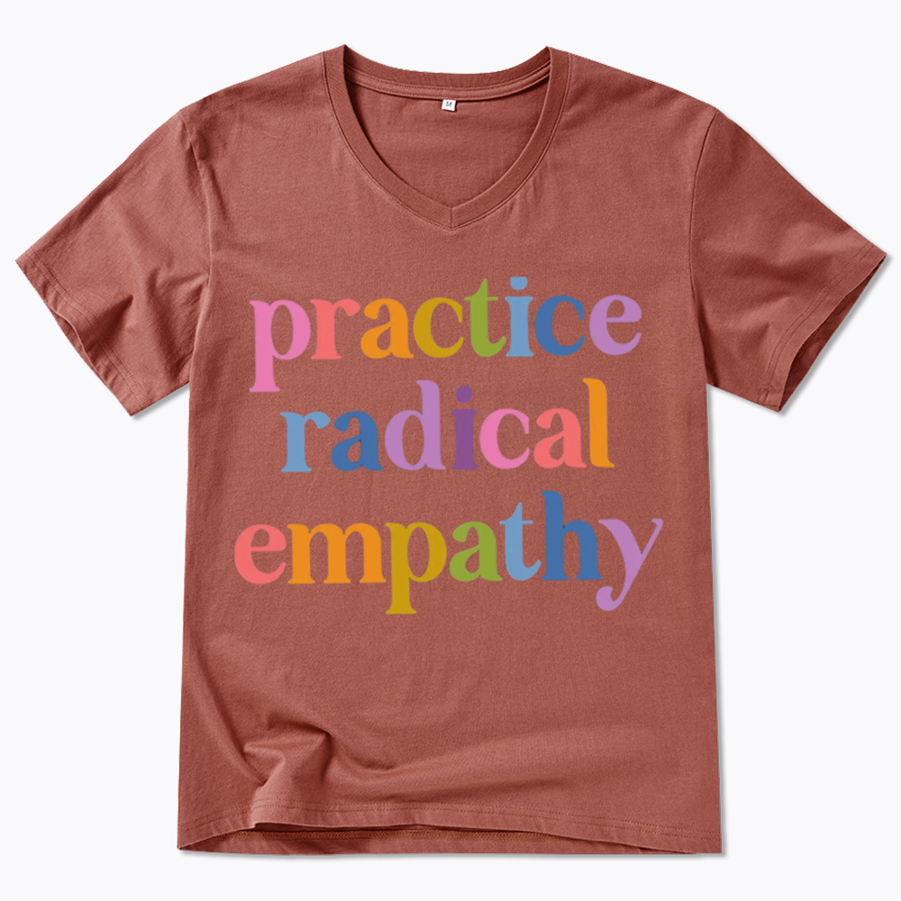 Practice Radical Empathy V-Neck Classic T-Shirts