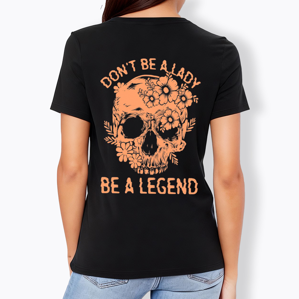 Don't Be a Lady Be a Legend V-Neck Classic T-Shirt