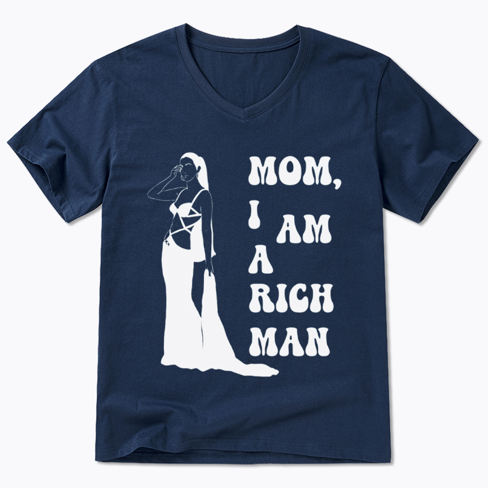 Mom I am a Rich Man V-Neck Classic T-Shirt