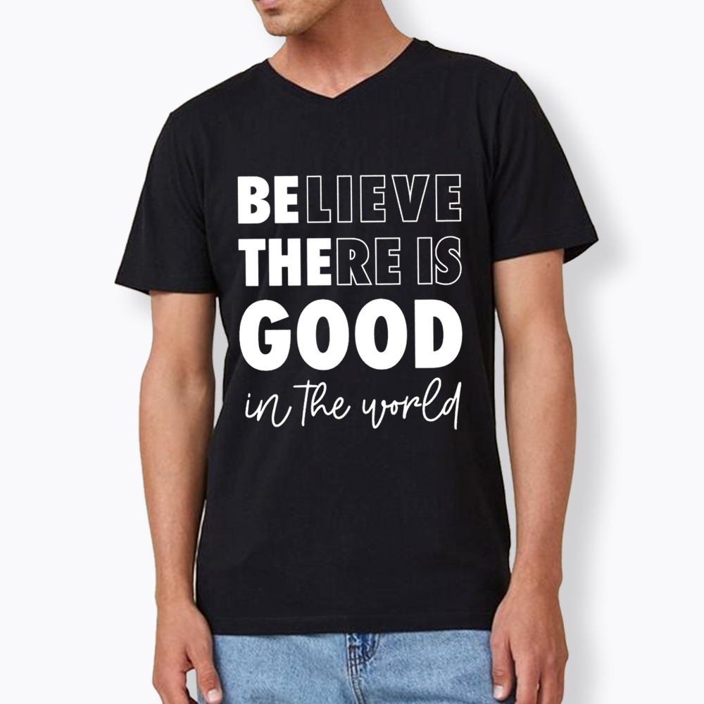 Believe There is Good in the World V-Neck Classic T-Shirt