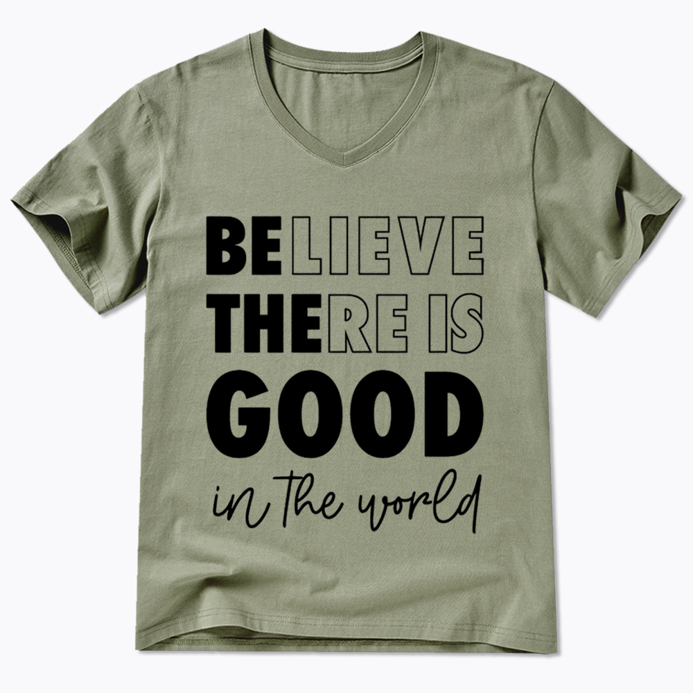 Believe There is Good in the World V-Neck Classic T-Shirt