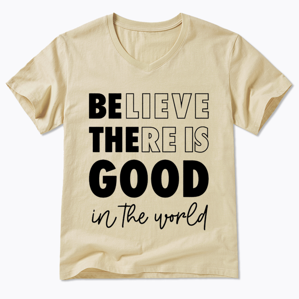 Believe There is Good in the World V-Neck Classic T-Shirt