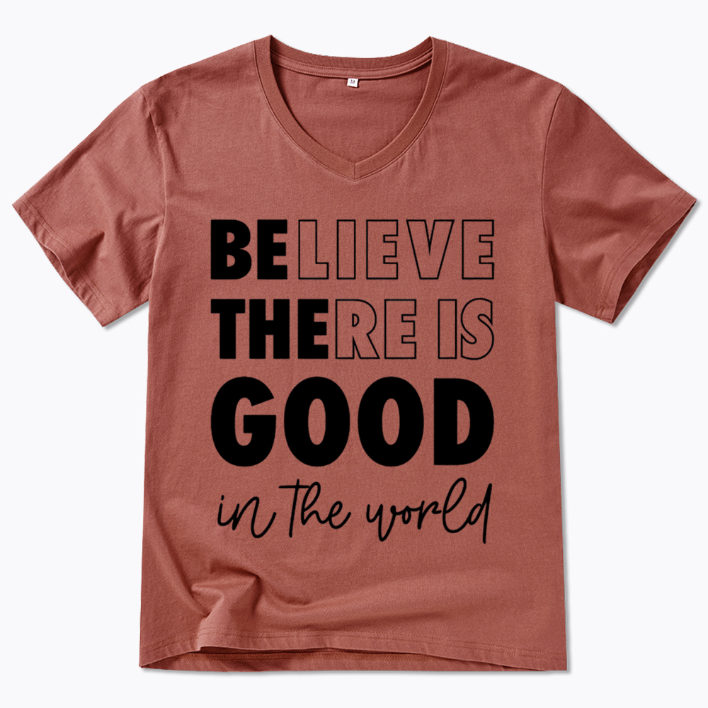 Believe There is Good in the World V-Neck Classic T-Shirt